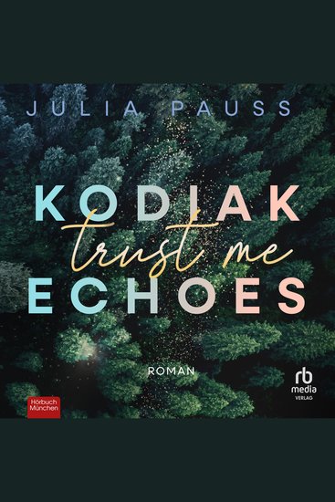 Kodiak Echoes - Trust Me - Roman - cover