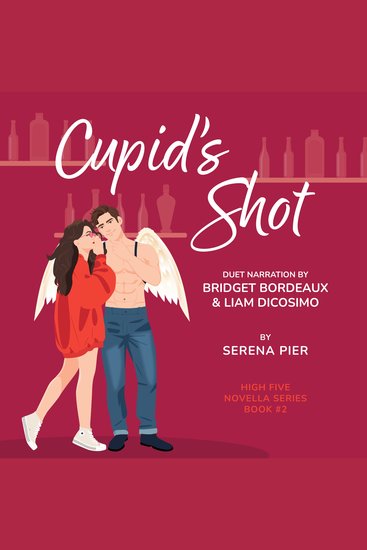 Cupid's Shot - A Spicy Valentine's Romance Novella: Second Chance Friends to Lovers Small Town Holiday Romance He Falls First Secret Admirer - cover