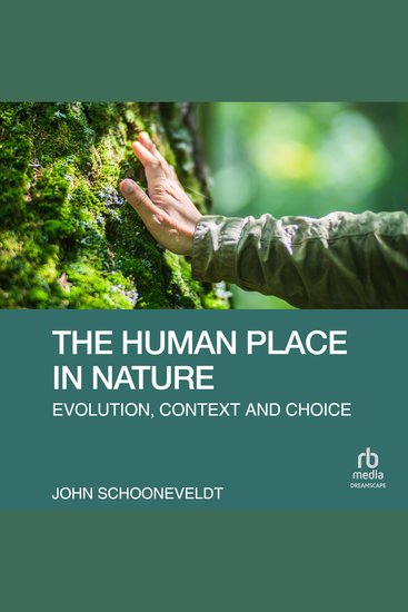 The Human Place in Nature - Evolution Context and Choice - cover