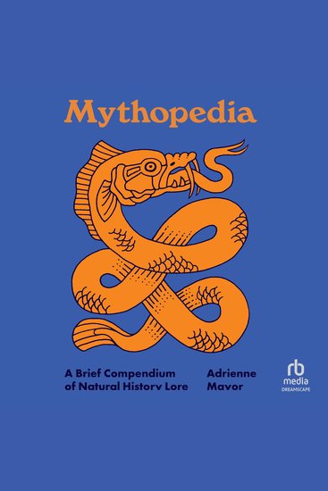 Mythopedia - A Brief Compendium of Natural History Lore - cover