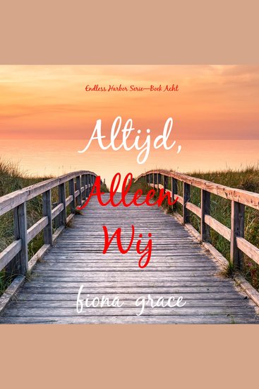 Altijd Alleen Wij (Endless Harbor Serie—Boek Acht) - Digitaal voorgelezen door een electronisch gegenereerde stem - cover