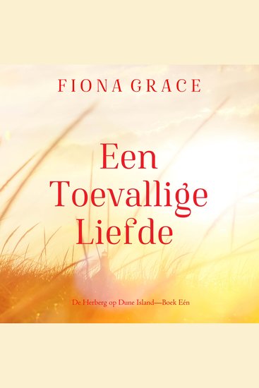Een Toevallige Liefde (De Herberg op Dune Island—Boek Eén) - Digitaal voorgelezen door een electronisch gegenereerde stem - cover