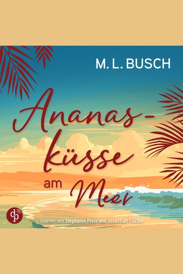 Ananasküsse am Meer | Grumpy x Sunshine Liebesroman Hörbuch - Herzklopfen auf Hawaii Band 3 (Ungekürzt) - cover