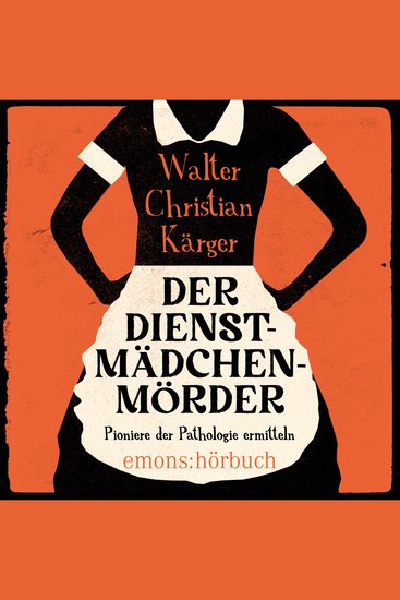 Der Dienstmädchenmörder (Ungekürzt) - cover