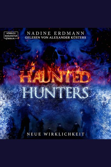Neue Wirklichkeit - Haunted Hunters Band 1 (ungekürzt) - cover