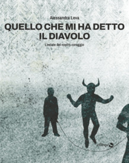 Quello che mi ha detto il diavolo - L'estate del nostro coraggio - cover