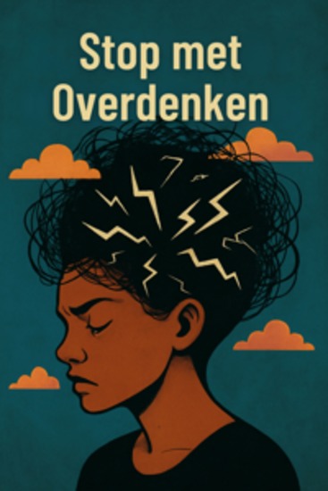 Stop met Overdenken - Hoe te stoppen met piekeren en terug te keren naar jezelf - voor meer innerlijke rust en vrede - cover