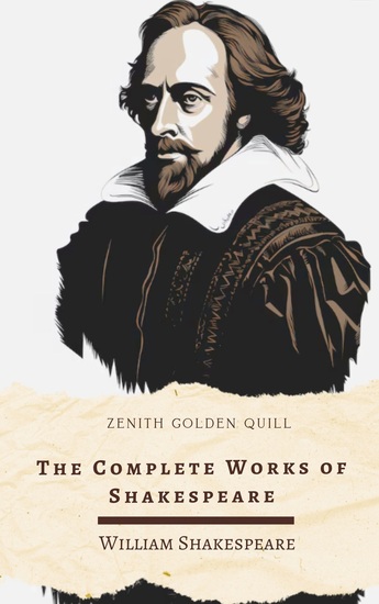 The Complete Works of William Shakespeare - From Hamlet to Macbeth – The Timeless Legacy of the Bard in One Volume - cover