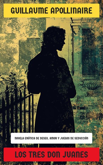 Los tres Don Juanes - Novela erótica de deseo amor y juegos de seducción - cover