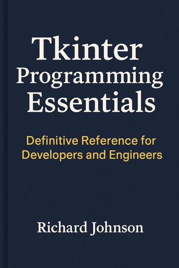 TKinter Programming Essentials - Definitive Reference for Developers and Engineers - cover