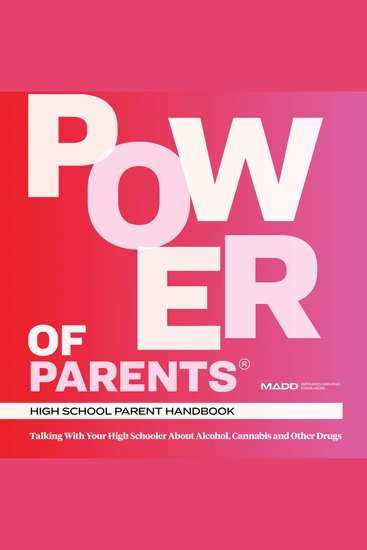 MADD Power of Parents Handbook - Talking With Your High Schooler about Alcohol Cannabis and Other Drugs - cover