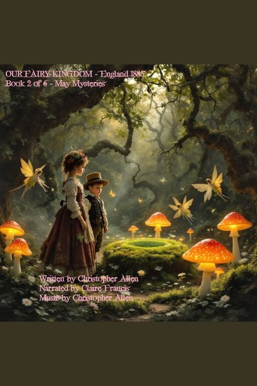 Our Fairy Kingdom - England 1885 - Book 2 of 6 - May Mysteries - cover