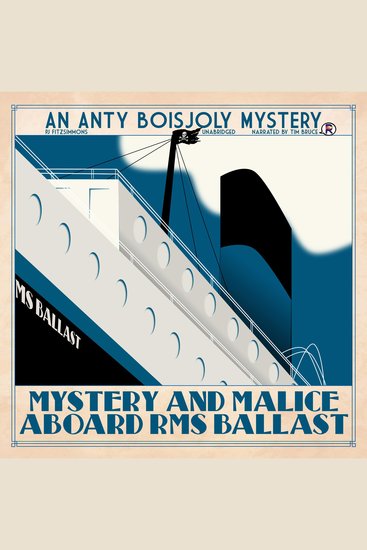 Mystery and Malice Aboard RMS Ballast - Anty Boisjoly Mysteries 8 - cover