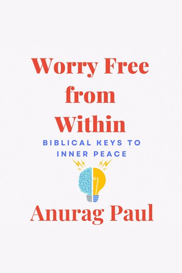 Worry Free from Within: Biblical Keys to Inner Peace - cover