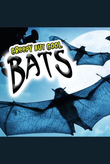 Creepy but Cool Bats - cover