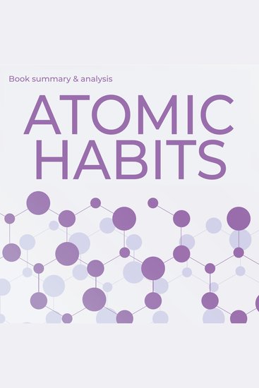 Atomic Habits - Book Summary & Analysis - cover