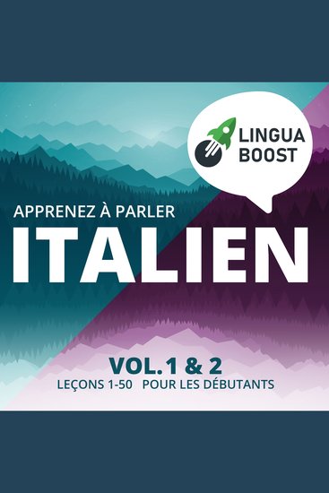 Apprenez à parler italien Vol 1 & 2 - Leçons 1-50 Pour les débutants - cover