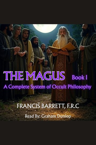 Magus | A Complete System of Occult Philosophy The - Book 1 - cover
