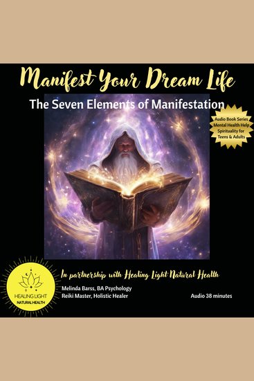 Manifest Your Dream Life - The Seven Elements of Manifestation - cover