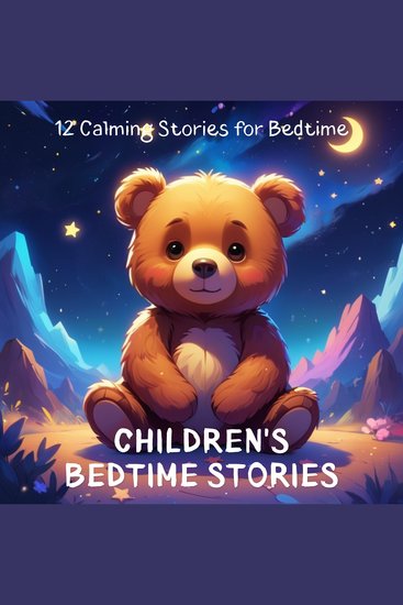 Children's Bedtime Stories - 12 Calming Stories for Bedtime - cover