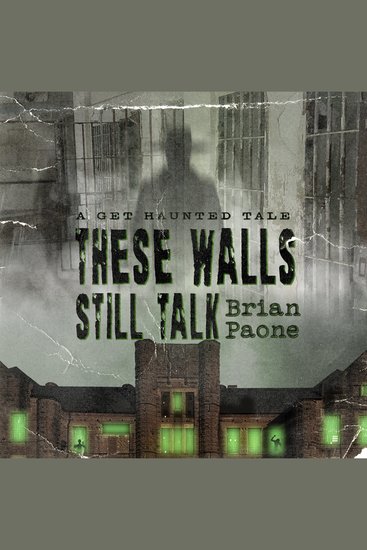These Walls Still Talk - A Get Haunted Tale - cover