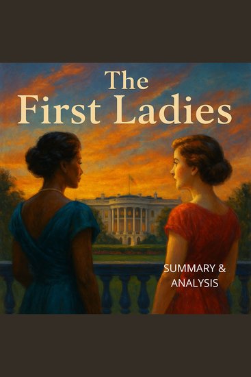 First Ladies The: Book summary & analysis - cover