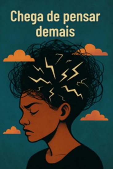 Chega de pensar demais - Como deixar de se preocupar e voltar a si - para uma maior calma e paz interior - cover