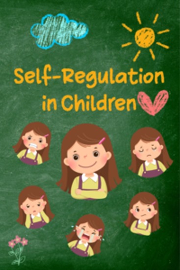 Self-Regulation in Children - Practical strategies and advice for parents for more serenity resilience and emotional balance - cover