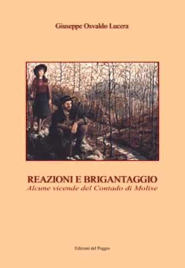 Reazioni e Brigantaggio - Alcune vicende del Contado di Molise - cover