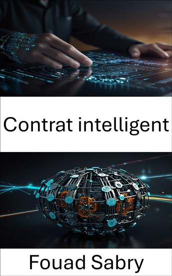 Contrat intelligent - Révolutionner la confiance et l'automatisation dans les écosystèmes décentralisés - cover