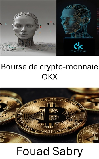 Bourse de crypto-monnaie OKX - Un guide pour comprendre l'avenir des cryptomonnaies et des actifs numériques - cover