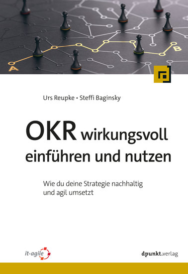OKR wirkungsvoll einführen und nutzen - Wie du deine Strategie nachhaltig und agil umsetzt - cover