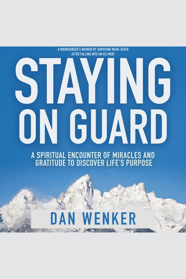Staying on Guard - A Spiritual Encounter of Miracle and Gratitude to Discover Life's Purpose - cover
