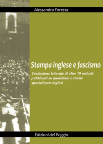 Stampa inglese e fascismo - traduzione letterale do oltre 70 articoli pubblicati su quotidiani e riviste specializzate inglesi - cover