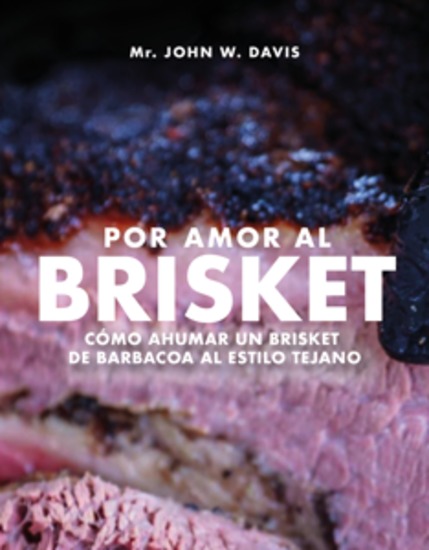 Por Amor Al Brisket - Cómo Ahumar Un Brisket De Barbacoa Al Estilo Tejano - cover
