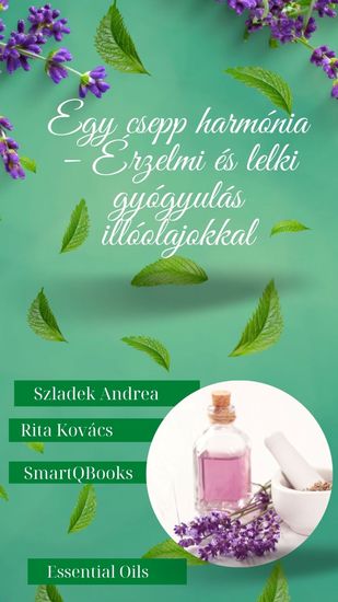 Egy csepp harmónia - Érzelmi és lelki gyógyulás illóolajokkal - cover