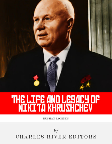 The Life and Legacy of Nikita Khrushchev - cover