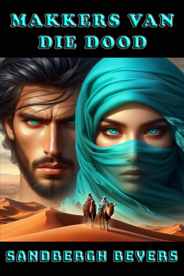 Makkers van die Dood - Sand Bloed en Oorlewing - 'n Franse Vreemdelegioen-reeks in die Sahara Boek 5 - cover