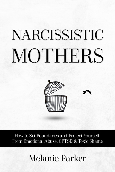 Narcissistic Mothers - How to Set Boundaries and Protect Yourself From Emotional Abuse CPTSD & Toxic Shame - cover