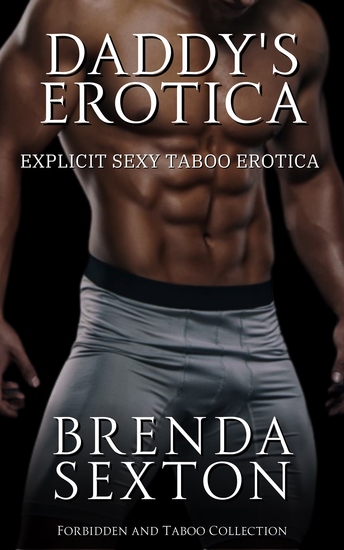 Daddy’s Erotica - 120 Explicit Sexy Taboo Erotica - cover