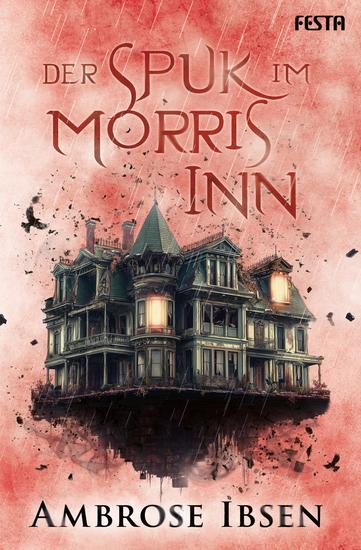 Der Spuk im Morris Inn - Ein Spukhaus-Thriller - cover