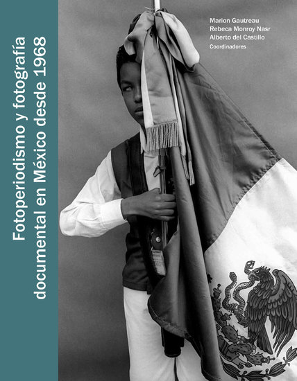 Fotoperiodismo y fotografía documental en México desde 1968 - cover