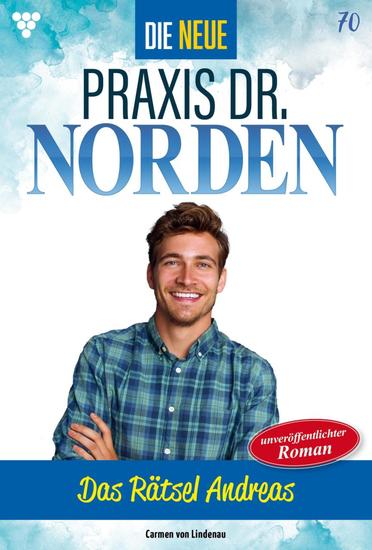 Das Rätsel Andreas - Die neue Praxis Dr Norden 70 – Arztserie - cover