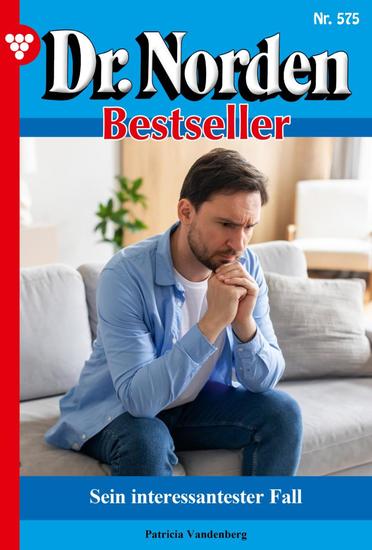Sein interessantester Fall - Dr Norden Bestseller 575 – Arztroman - cover