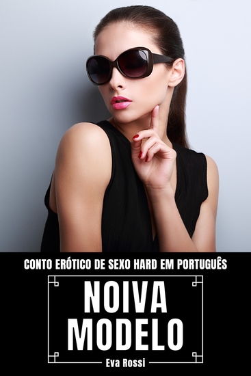 Noiva Modelo - Conto Erótico de Sexo Hard em Português - cover