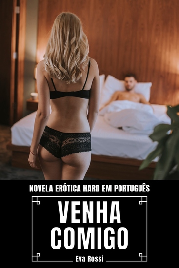 Venha Comigo - Novela Erótica Hard em Português - cover