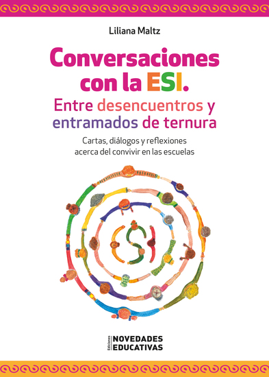 Conversaciones con la ESI Entre desencuentros y entramados de ternura - Cartas diálogos y reflexiones acerca del convivir en las escuelas - cover