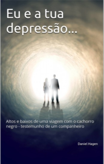 Eu E A Tua Depressão - Altos E Baixos De Uma Viagem Com O Cachorro Negro - Testemunho De Um Companheiro - cover
