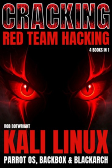 Cracking: Red team Hacking - Kali Linux Parrot OS BackBox & BlackArch - cover
