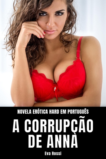 A Corrupção de Anna - Novela Erótica Hard em Português - cover
